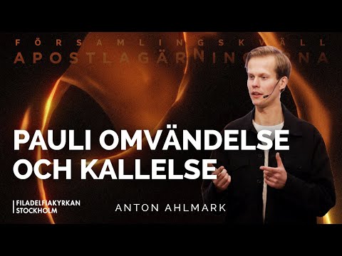 Apostlagärningarna: ”Pauli omvändelse och kallelse” - Anton Ahlmark