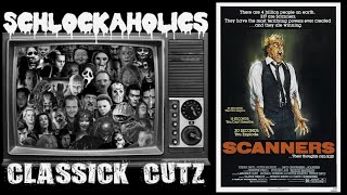 Schlockaholics - Classick Cutz: Scanners (1981)