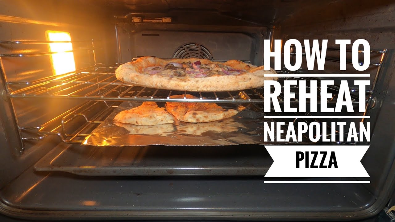 How To Reheat Neapolitan Pizza