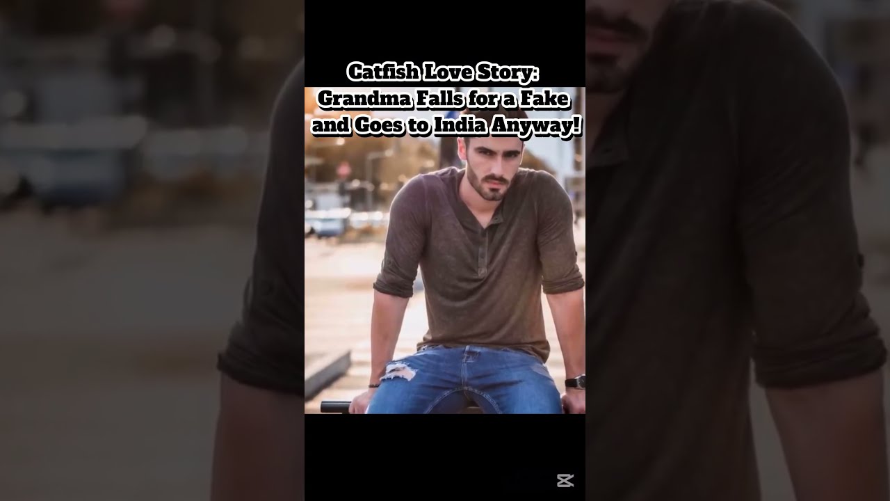 Catfish Love Story Grandma Falls For A Fake And Goes To India Anyway 