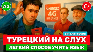 Турецкий через короткие рассказы с переводом // Слушай и повторяй // 🤔 Sim Kart Seçimi (A2)