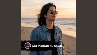 Tak Pernah Ku Sesali