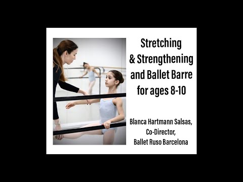 Stretching & Strengthening and Ballet Barre for ages 8-10 with Blanca Hartmann Salsas, Ballet Ruso
