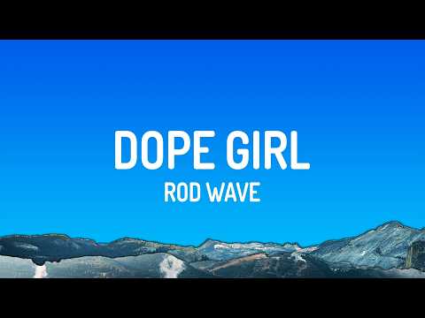 Rod Wave - Dope Girl (Lyrics)
