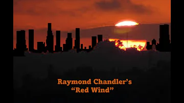 Raymond Chandler's "Red Wind"