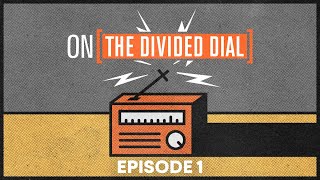 The True Believers | Episode 1: The Divided Dial Podcast Miniseries | From On the Media