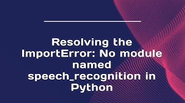 Resolving the ImportError: No module named speech_recognition in Python