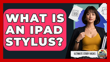 What Is An IPad Stylus? - Ultimate Study Hacks