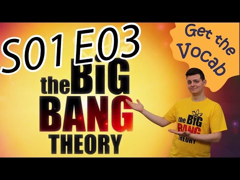 Get the vocab - Learn English with The Big Bang Theory! - S01E03