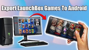 The Export to Android Wizard - LaunchBox Tutorial
