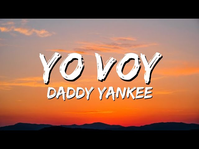 Zion & Lennox, Daddy Yankee ╸Yo Voy (Lyrics)