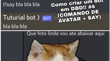 Como cria um bot em DBD!! #4 (COMANDO DE SAY + AVATAR)