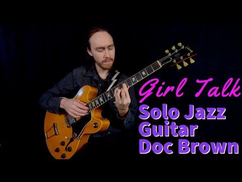 Girl Talk - Solo Jazz Guitar - Doc Brown