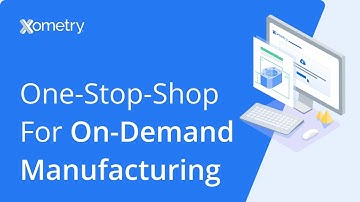 Xometry Europe is Your One-Stop Shop for Manufacturing On-Demand