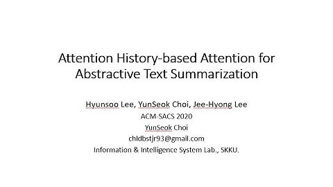 Attention History based Attention for Abstractive Text Summarization-YunSeok Choi (ACM-SAC 2020)