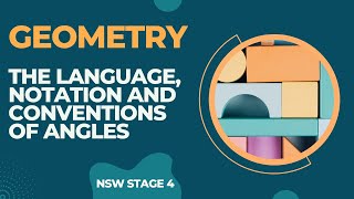 The language, notation and conventions of angles
