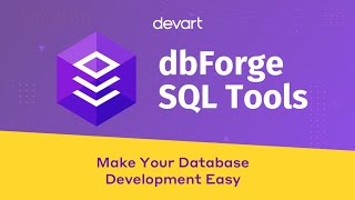 dbForge SQL Tools – 15 essential SQL Server development tools in one package