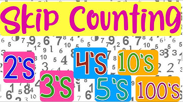 Skip Counting by 2’s, 3’s, 4’s, 5’s, 10’s, and 100’s | MATH VIDEOS