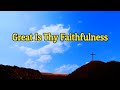 Great is thy faithfulness  piano  lyrics  hymnals  accompaniment 