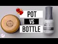 Builder Gel: Bottle vs Pot | Which One to Buy?