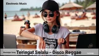 Teringat Selalu Remix - Disco Reggae (Electronic Music)