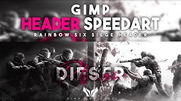 SPEEDART | Rainbow Six Siege Header | GIMP GFX