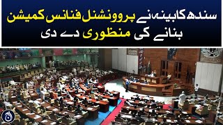Sindh Cabinet approved the formation of the Provincial Finance Commission - Aaj News