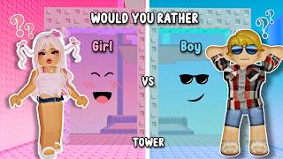 WOULD YOU RATHER: BOYS VS GIRLS TOWER | ROBLOX (OBBY)