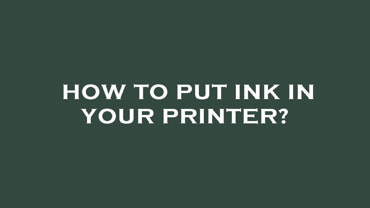 How to put ink in your printer? - YouTube