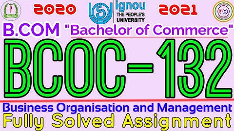 BCOC 132 Solved Assignment 2020-21 IGNOU Business Organisation And Management | Bachelor Of Commerce