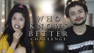 WHO KNOWS BETTER CHALLENGE |  Shubham Vyas | Pooja Rathi