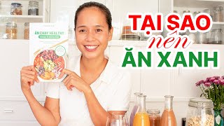 Tại sao chúng ta nên ăn xanh để đẩy lùi bệnh tật