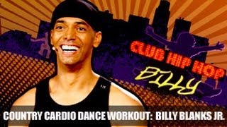 Billy Blanks Jr: Country Cardio Dance Workout- Club Hip Hop Wealth