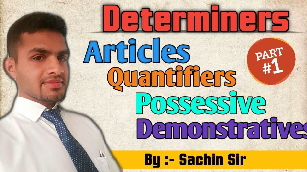 Determiners in English Grammar: Articles, Demonstratives ...
