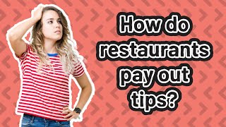 How do restaurants pay out tips? image