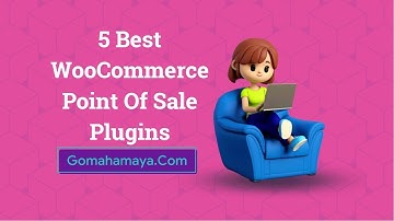 5 Best WooCommerce Point Of Sale Plugins 2022