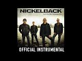 Nickelback Gotta Be Somebody Offical Instrumental