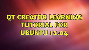 Ubuntu: Qt creator Learning tutorial for ubuntu 12.04