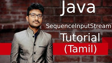 Java SequenceInputStream in Tamil | Java IO in Tamil | ஜாவா | (Java in Tamil)