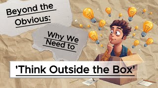 Beyond the Obvious: Why We Need to 'Think Outside the Box'🚀Simple to Learn English📖CEFR B2 LEVEL🔖
