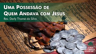Uma Possessão de Quem Andava com Jesus | Rev. Darly Thomé da Silva