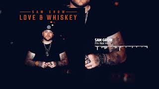 Sam Grow - I'm Not Him (Official Audio|Love and Whiskey) chords