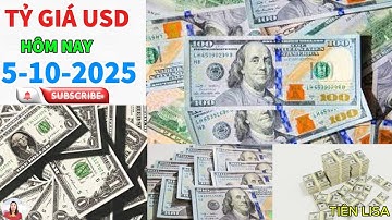 Giá USD hôm nay 5/10/2025 | Bản tin tỷ giá ngoại tệ mới nhất | Tiên Lisa