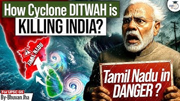 DEADLY Cyclone Ditwah KILLING INDIA & SRI LANKA? | TAMIL NADU IN DANGER ? | UPSC | StudyIQ IAS