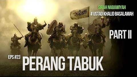 Sirah Nabawiyah Eps #23 Perang Tabuk Part 2 II Ustad Khalid Basalamah #trending #fyp #viralvideo