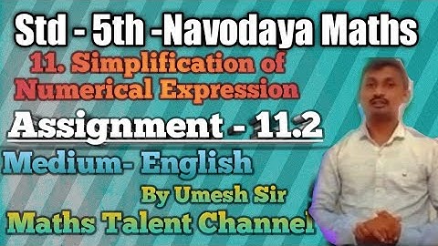 Navodaya Assignment 11.2 Std 5th Simplification of numerical expression @MathsTalentchannel