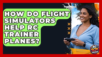 How Do Flight Simulators Help RC Trainer Planes? | RC Toy Central