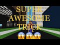 SUPER COOL TRICK!!!