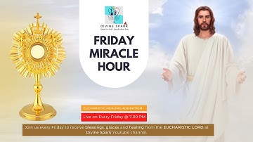 Friday Miracle Hour |  LIVE Eucharistic  Healing Adoration | December 17 |  07.00 PM