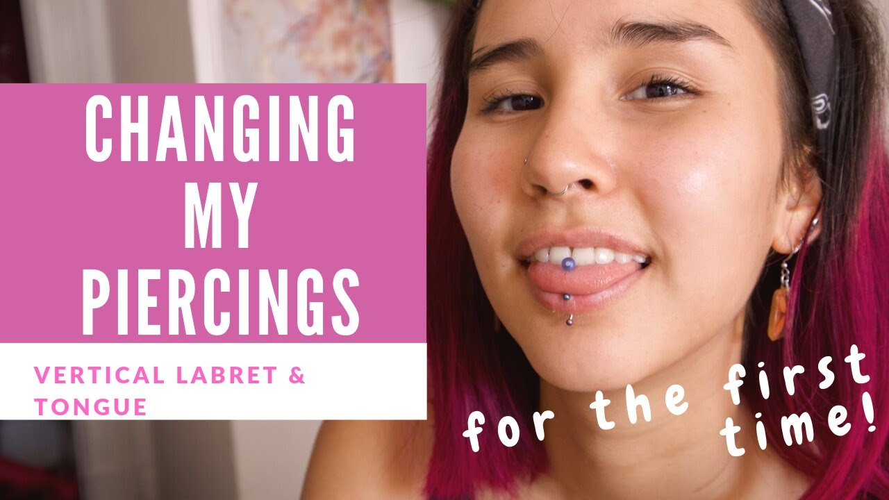 CHANGING MY PIERCINGS | Vertical Labret & Tongue - YouTube